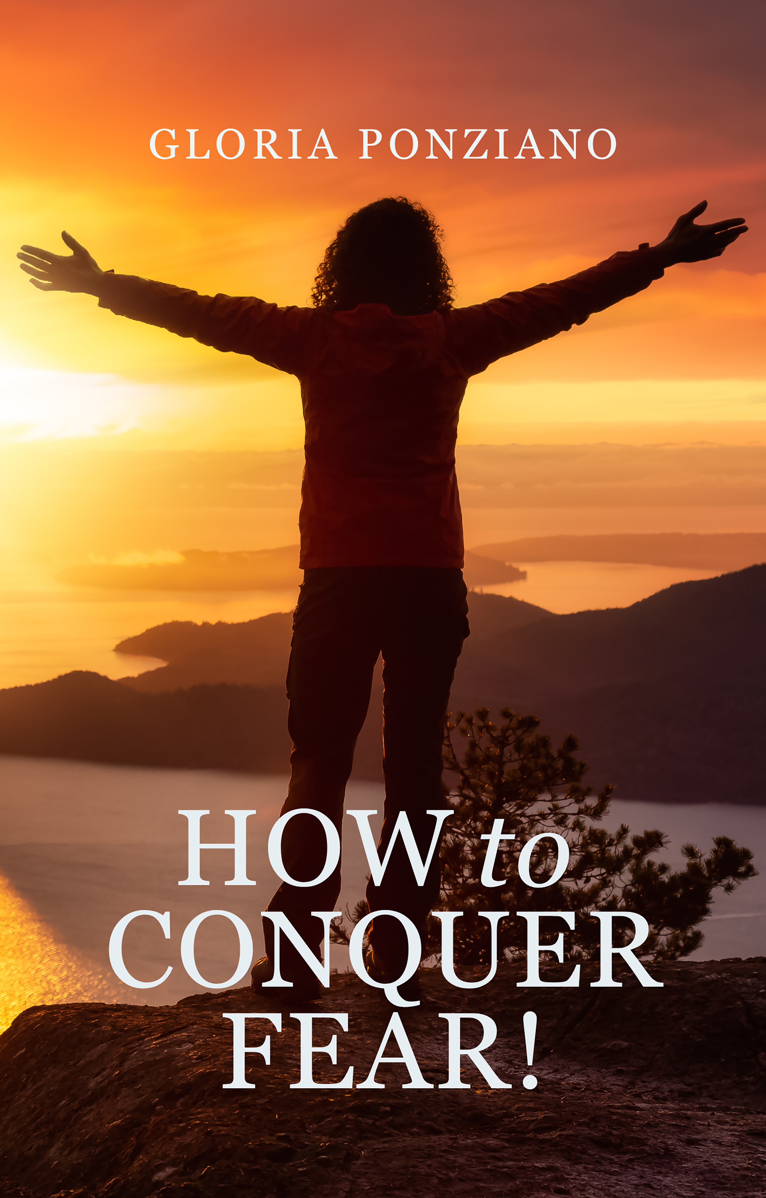 How to Conquer Fear
